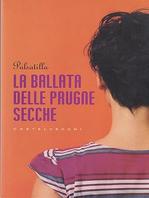 Bild des Verkufers fr La ballata delle prugne secche zum Verkauf von Librodifaccia