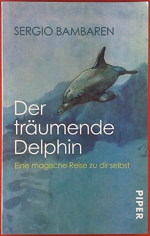 Bild des Verkufers fr Der trumende Delphin. Eine magische Reise zu dir selbst. zum Verkauf von biblion2