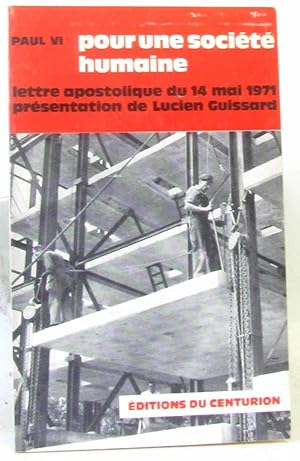 Pour une société humaine lettre apostolique du 14 mai 1971 présentation de Lucien Guissard