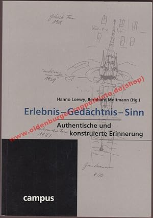 Erlebnis - Gedächtnis - Sinn: authentische und konstruierte Erinnerung - Loewy, Hanno (Hrsg)