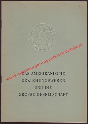 Immagine del venditore per Das amerikanische Erziehungswesen und die grosse Gesellschaft - Festvortrag anllich des 34. Fortbildungskurses fr rzte in Regensburg am 27. Mai 1965 venduto da Oldenburger Rappelkiste