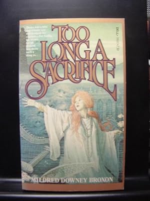 Seller image for TOO LONG A SACRIFICE for sale by The Book Abyss