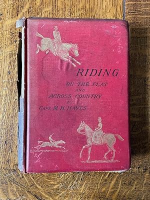 Seller image for Riding: On the Flat and Across Country. A Guide to Practical Horsemanship for sale by Carvid Books