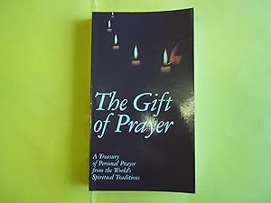 Immagine del venditore per The Gift of Prayer: A Treasury of Personal Prayer from the World's Spiritual Traditions venduto da Carmarthenshire Rare Books