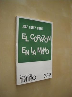 Seller image for EL CORAZON EN LA MANO. COLECCION TEATRO N759 for sale by LIBRERIA TORMOS