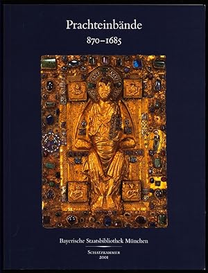 Prachteinbände 870 - 1685 : Schätze aus dem Bestand der Bayerischen Staatsbibliothek München, 4. ...