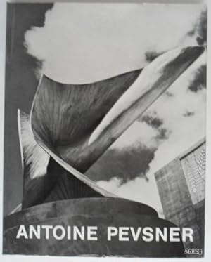 Antoine Pevsner: Huldigung eines Freundes. - Die Raumfantasien Antoine Pevsners von Carola Giedio...