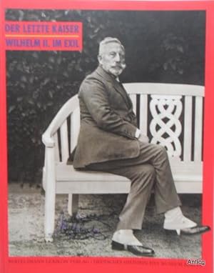 Bild des Verkufers fr Der letzte Kaiser. Wilhelm II. im Exil. zum Verkauf von Antiquariat Gntheroth
