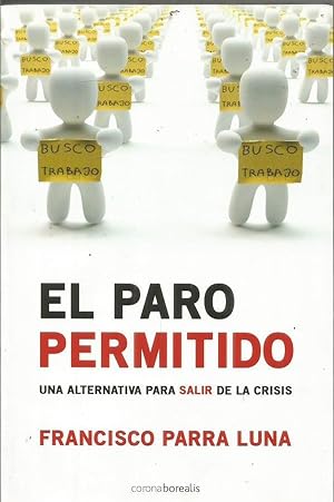 Imagen del vendedor de EL PARO PERMITIDO Una alternativa para salir de la crisis a la venta por Librovicios