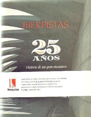 IBERPISTAS, 25 AÑOS. HISTORIA DE UN GRAN ENCUENTRO