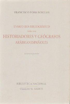 ENSAYO BIO-BIBLIOGRÁFICO SOBRE LOS HISTORIADORES Y GEÓGRAFOS ARÁBIGO ESPAÑOLES. FACSÍMIL