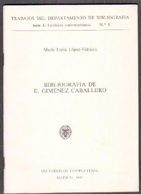 BIBLIOGRAFÍA DE E. GIMÉNEZ CABALLERO. SERIE A: ESCRITORES CONTEMPORÁNEOS, Nº6