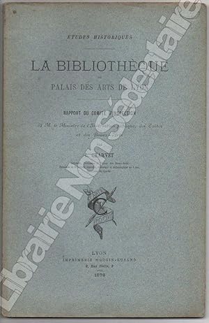 Seller image for LA BIBLIOTHEQUE Palais des Arts de LyonRapport du Comit d'Inspection A M. le Ministre de l'Instruction publique, des cultes et des beaux arts. for sale by ARTLINK