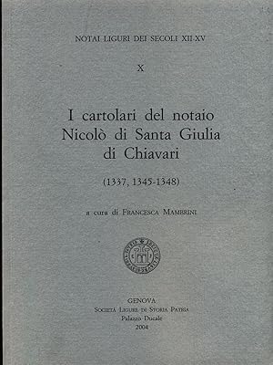 Bild des Verkufers fr I cartolai del notaio Nicolo' di Santa Giulia di Chiavari (1337,1345-1348) zum Verkauf von Librodifaccia