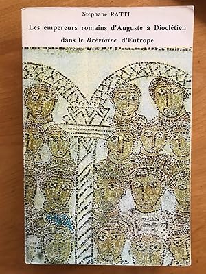 Les Empereurs romains d'Auguste à Dioclétien dans le Bréviaire d'Eutrope. Livres 7 à 9 du bréviai...