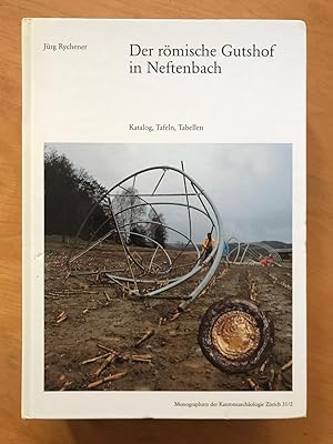 Der römische Gutshof in Neftenbach (2 volumes). Monographien der Kantonsarchaologie Zurich 31/1 e...
