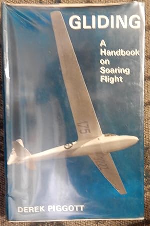 GLIDING A Handbook on Soaring Flight by DEREK PIGGOTT: Readable ...