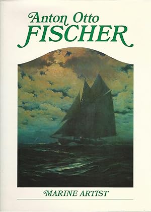 Image du vendeur pour Anton Otto Fischer: Marine artist : His Life and Work. mis en vente par Deeside Books