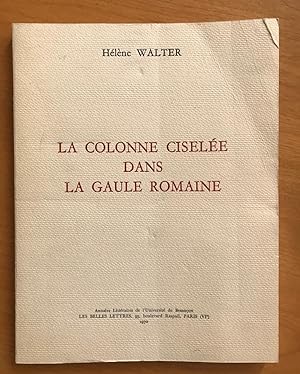 La colonne ciselée dans la Gaule romaine. (Annales littéraires de l'Université de besançon.).
