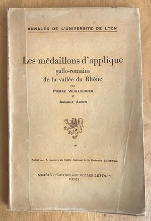 Les médaillons d'applique gallo-romains de la vallée du Rhône. Annales de l'Université de Lyon, ...