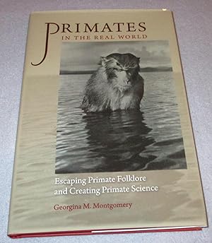 Seller image for Primates in the Real World: Escaping Primate Folklore and Creating Primate Science for sale by Bramble Books