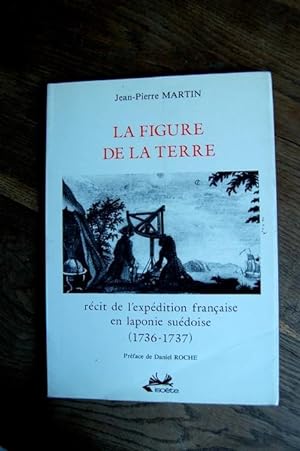 Seller image for La Figure de la Terre - Rcit de l'expdition franaise en laponie sudoise (1736-1737) for sale by Un livre en poche