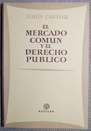 Image du vendeur pour EL MERCADO COMUN Y EL DERECHO PUBLICO mis en vente par Fbula Libros (Librera Jimnez-Bravo)
