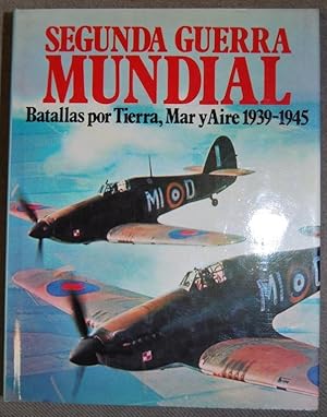 Imagen del vendedor de SEGUNDA GUERRA MUNDIAL. Batallas por Tierra, Mar y Aire. 1939-1945. Prlogo por el almirante de la flota, el conde Mountbatten de Burma a la venta por Fbula Libros (Librera Jimnez-Bravo)