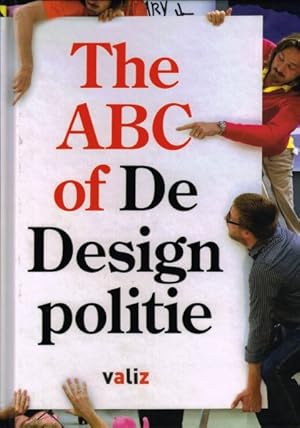 Bild des Verkufers fr The ABC Of De Designpolitie. [ABC of the Designpolice] isbn 9789078088219 zum Verkauf von Frans Melk Antiquariaat