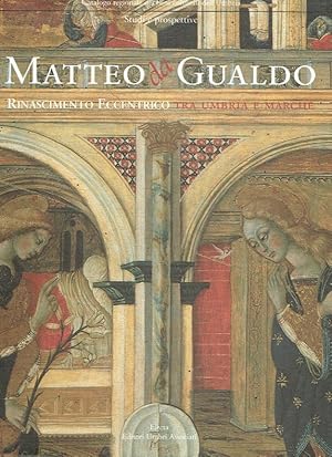 Bild des Verkufers fr Matteo Da Gualdo. Rinascimento Eccentrico Tra Umbria E Marche. zum Verkauf von Antiquariat Bernhardt