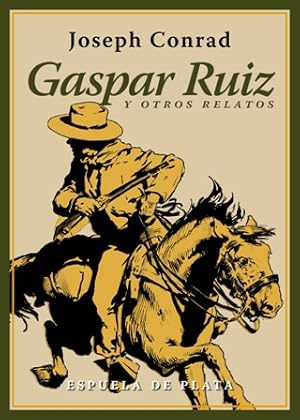 Imagen del vendedor de Gaspar Ruiz y otros relatos (El delator, La bestia, Un anarquista, El duelo y El conde). a la venta por Librera y Editorial Renacimiento, S.A.