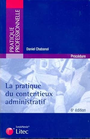 LA PRATIQUE DU CONTENTIEUX ADMINISTRATIF