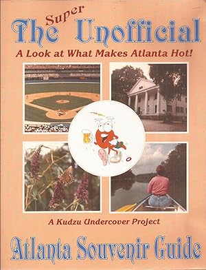 Image du vendeur pour The Super Unofficial Atlanta Souvenir Guide: A Look at What Makes Atlanta Hot, A Kudzu Undercover Project mis en vente par Auldfarran Books, IOBA