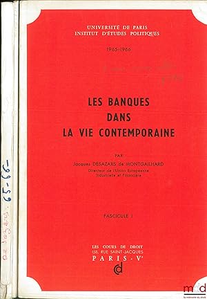 Seller image for LES BANQUES DANS LA VIE CONTEMPORAINE, Cours � l'Universit� de Paris, Institut d'�tudes politiques 1965-1966, fasc. I et II et additif de mise � jour 1966-1967 for sale by La Memoire du Droit