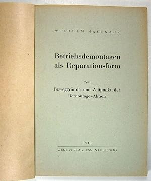 Betriebsdemontagen als Reparationsform. Teil I: Beweggründe und Zeitpunkt der Demontage-Aktion.