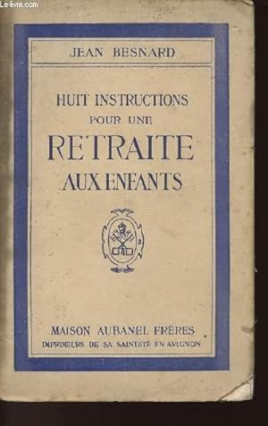 Seller image for HUIT INSTRUCTIONS POUR UNE RETRAITE AUX ENFANTS for sale by Le-Livre