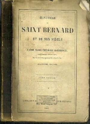 Imagen del vendedor de LOT DE 2 VOLUMES : HISTOIRE DE SAINT-BERNARD ET DE SON SIECLE - TOME PREMIER + TOME SECOND a la venta por Le-Livre