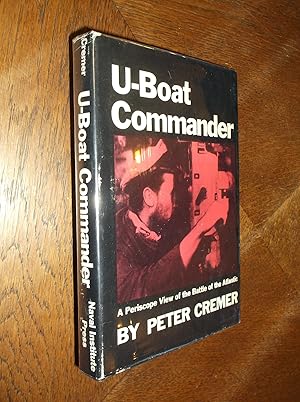 Image du vendeur pour U-Boat Commander: A Periscope View of the Battle of the Atlantic mis en vente par Barker Books & Vintage