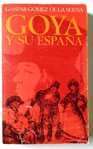 Imagen del vendedor de GOYA Y SU ESPAÑA a la venta por Librería Salvalibros Express