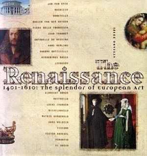 Seller image for The Renaissance: 1401-1610: The Splendor of European Art for sale by LEFT COAST BOOKS