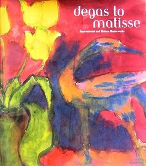 Bild des Verkufers fr Degas to Matisse: Impressionists and Modernist Masterworks zum Verkauf von LEFT COAST BOOKS