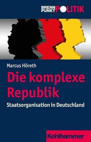 Bild des Verkufers fr Die komplexe Republik : Staatsorganisation in Deutschland zum Verkauf von AHA-BUCH GmbH