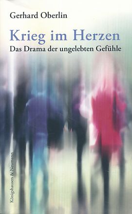 Seller image for Krieg im Herzen. Das Drama der ungelebten Gefhle. for sale by Fundus-Online GbR Borkert Schwarz Zerfa