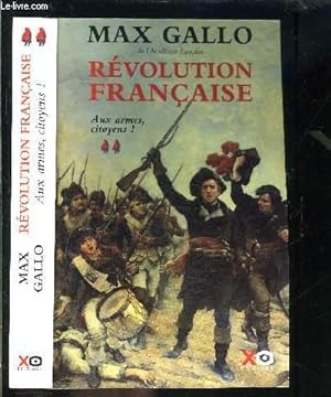 Image du vendeur pour REVOLUTION FRANCAISE- TOME 2. AUX ARMES, CITOYENS! mis en vente par Le-Livre