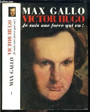Image du vendeur pour VICTOR HUGO JE SUIS UNE FORCE QUI VA! mis en vente par Le-Livre