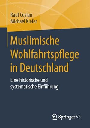 Bild des Verkufers fr Muslimische Wohlfahrtspflege in Deutschland : Eine historische und systematische Einfhrung zum Verkauf von AHA-BUCH GmbH