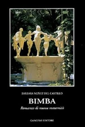 Immagine del venditore per Bimba. Romanzo di nuova maternit. venduto da FIRENZELIBRI SRL