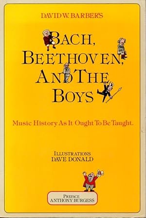 Bach, Beethoven, and the Boys: Music History as it Ought to be Taught