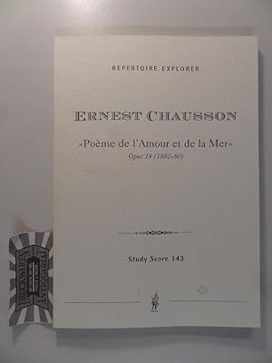 Ernest Chausson : "Poème de l'Amour et de la Mer" - Opus 19. Study Score 143.