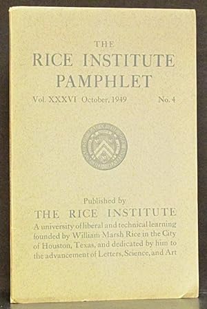 Rice Institute Pamphlet Vol. XXXVI October, 1949 No. 4